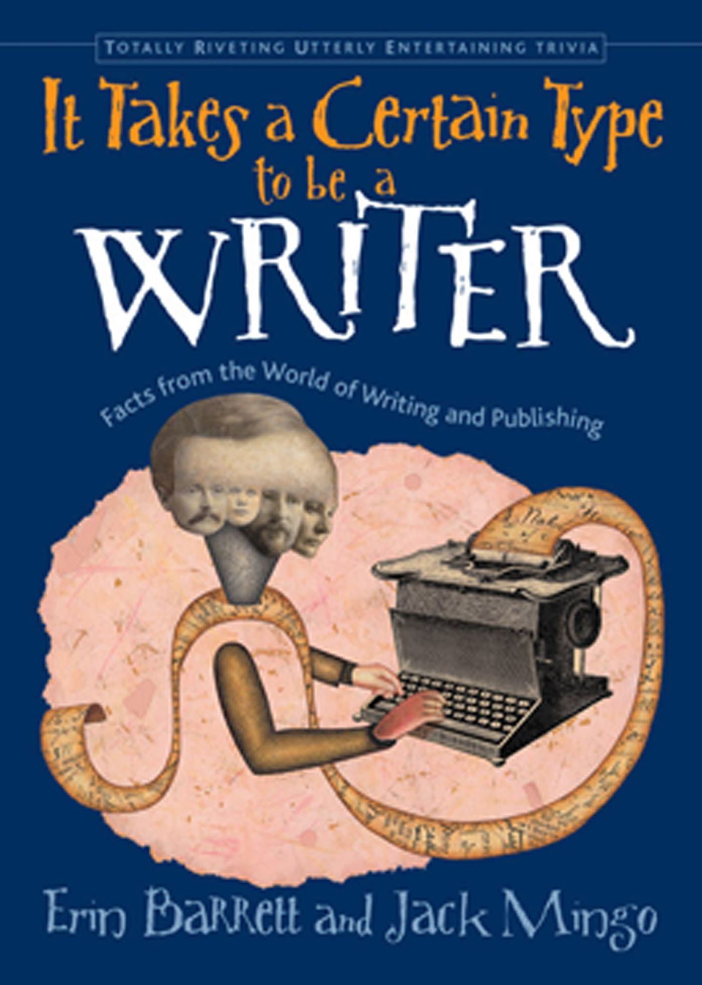 It Takes a Certain Type to Be a Writer: Facts from the World of Writing and Publishing
