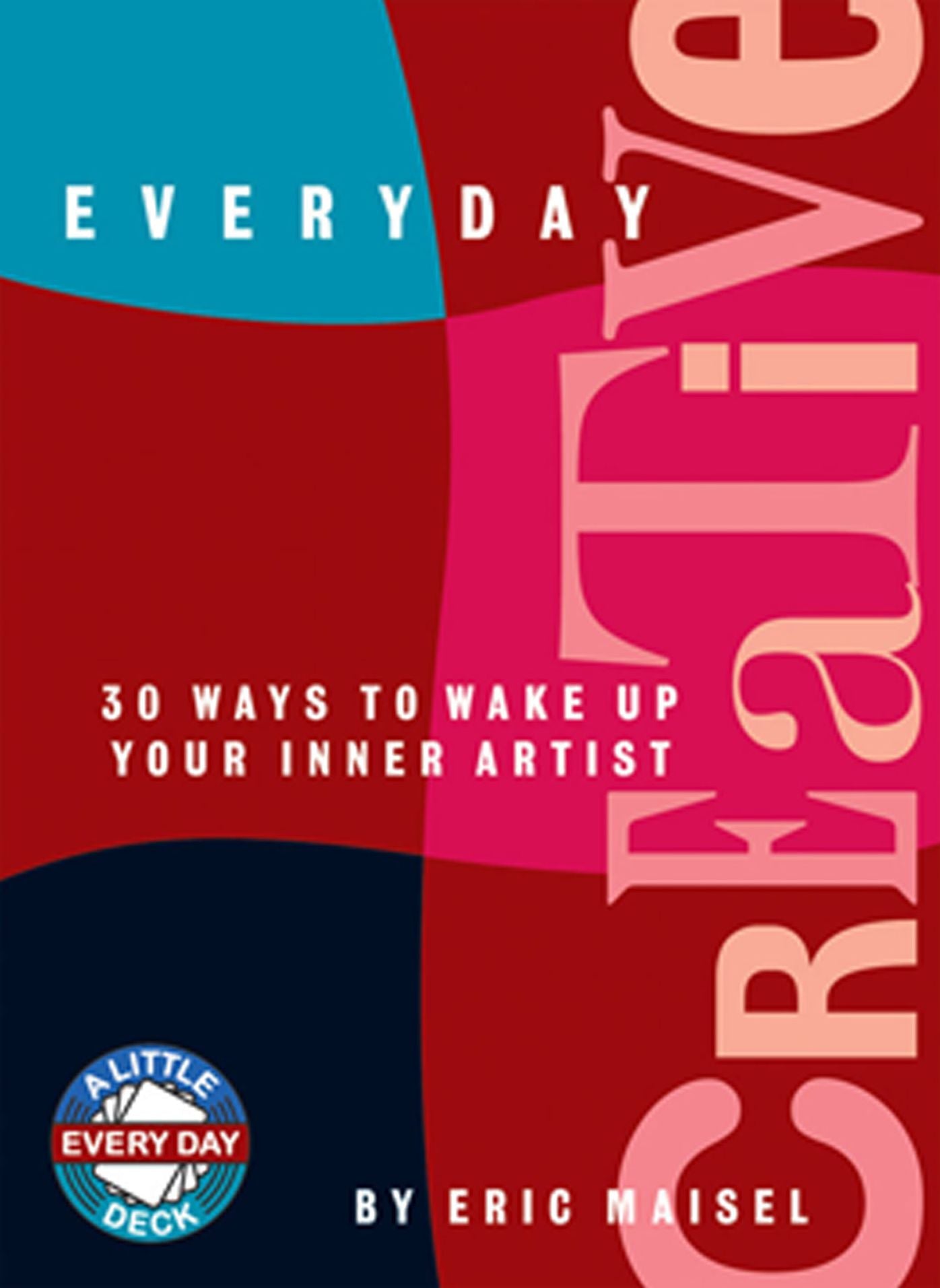 Everyday Creative: 30 Ways to Wake up Your Inner Artist