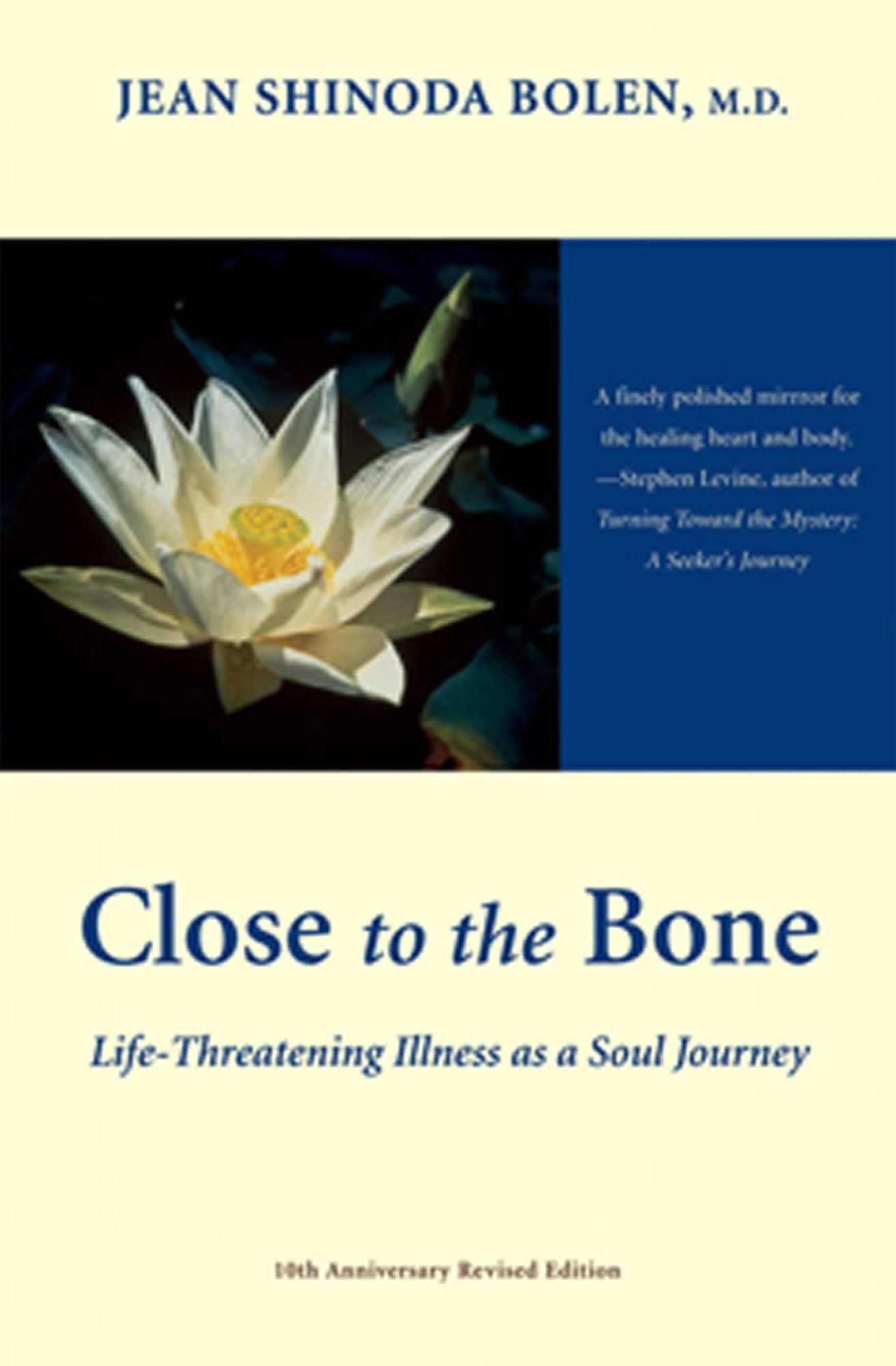 Close to the Bone: Life-Threatening Illness as a Soul Journey