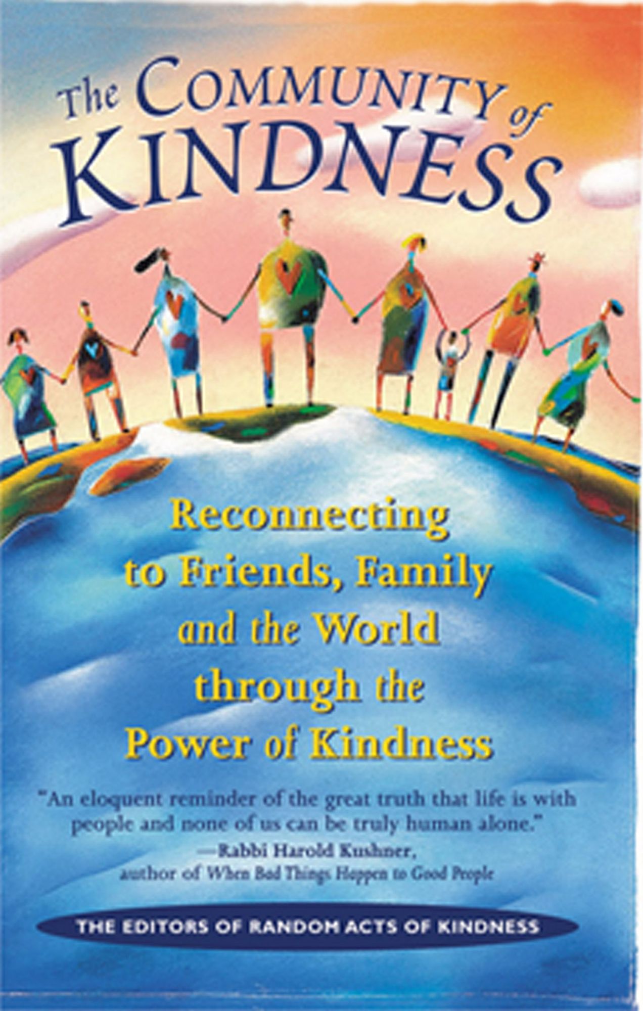 The Community of Kindness: Reconnecting to Friends, Family, and the World through the Power of Kindess