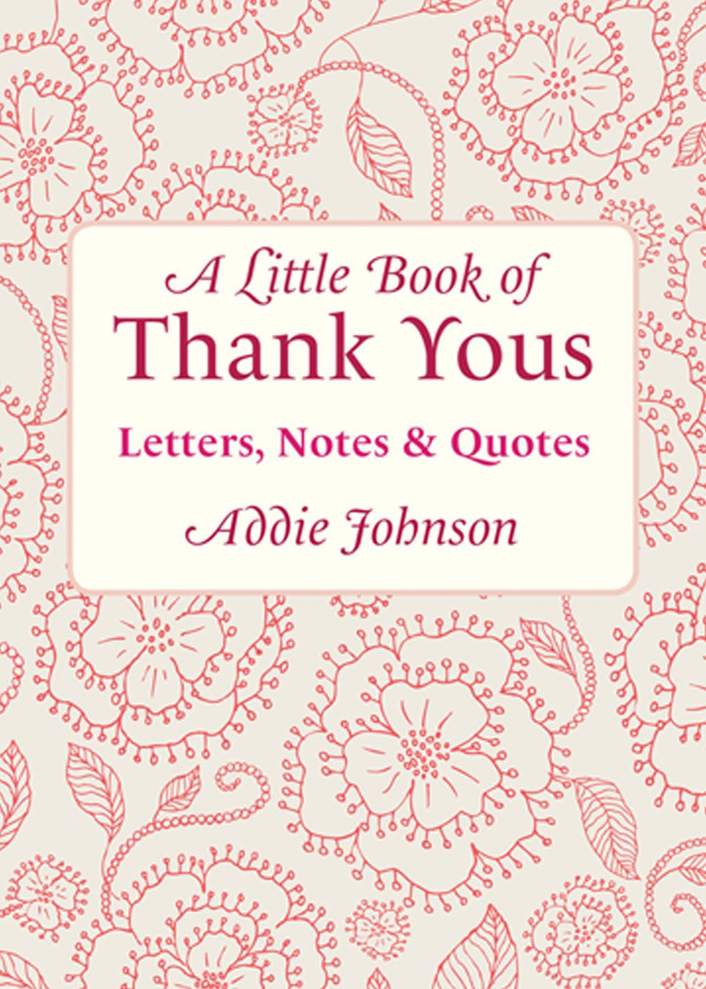 A Little Book of Thank Yous: Letters, Notes and Quotes