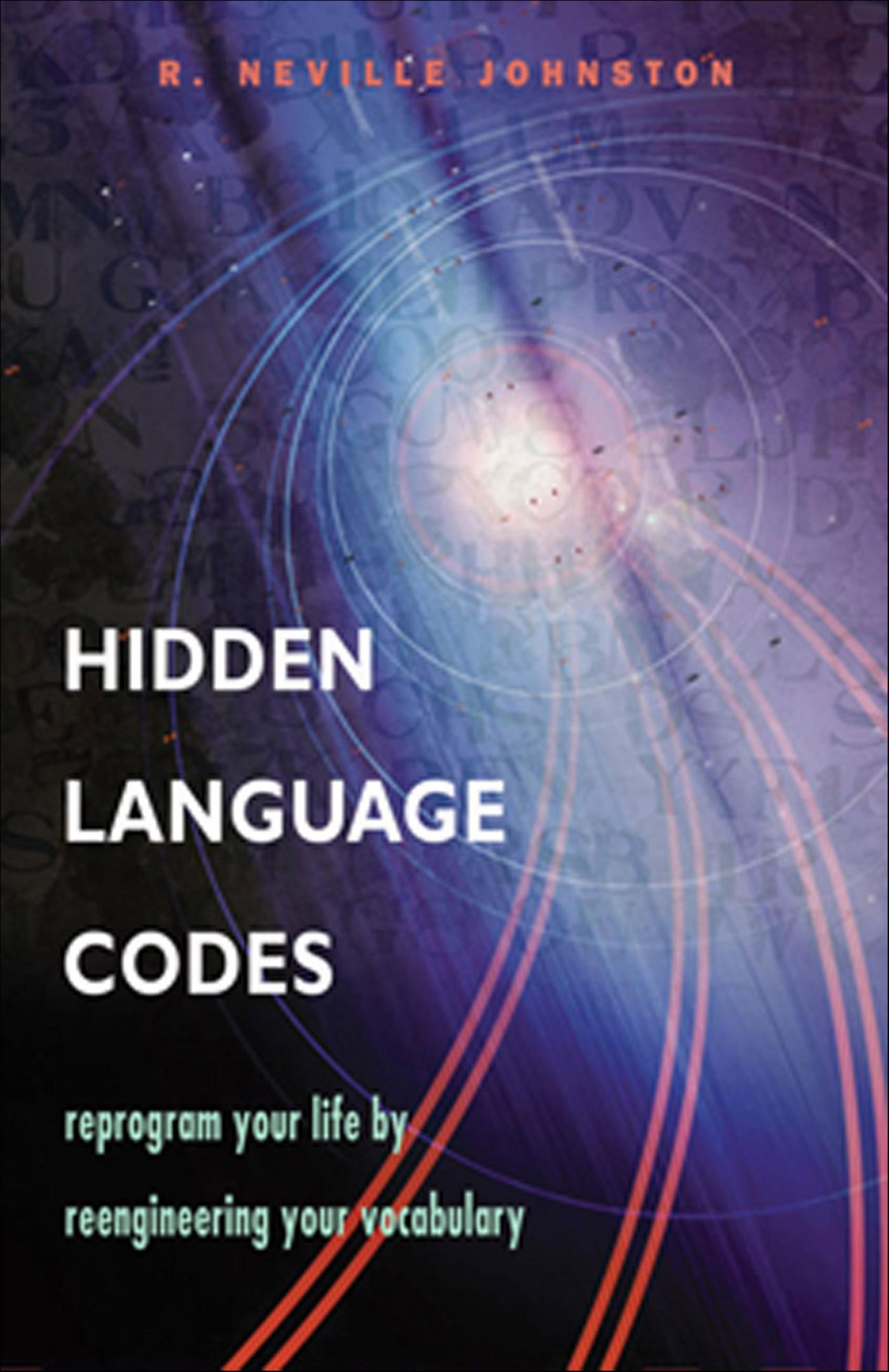 Hidden Language Codes: Discard a Weak Language of Doubt and Excuse and Acquire a Vocabulary of Power and Sovereignty
