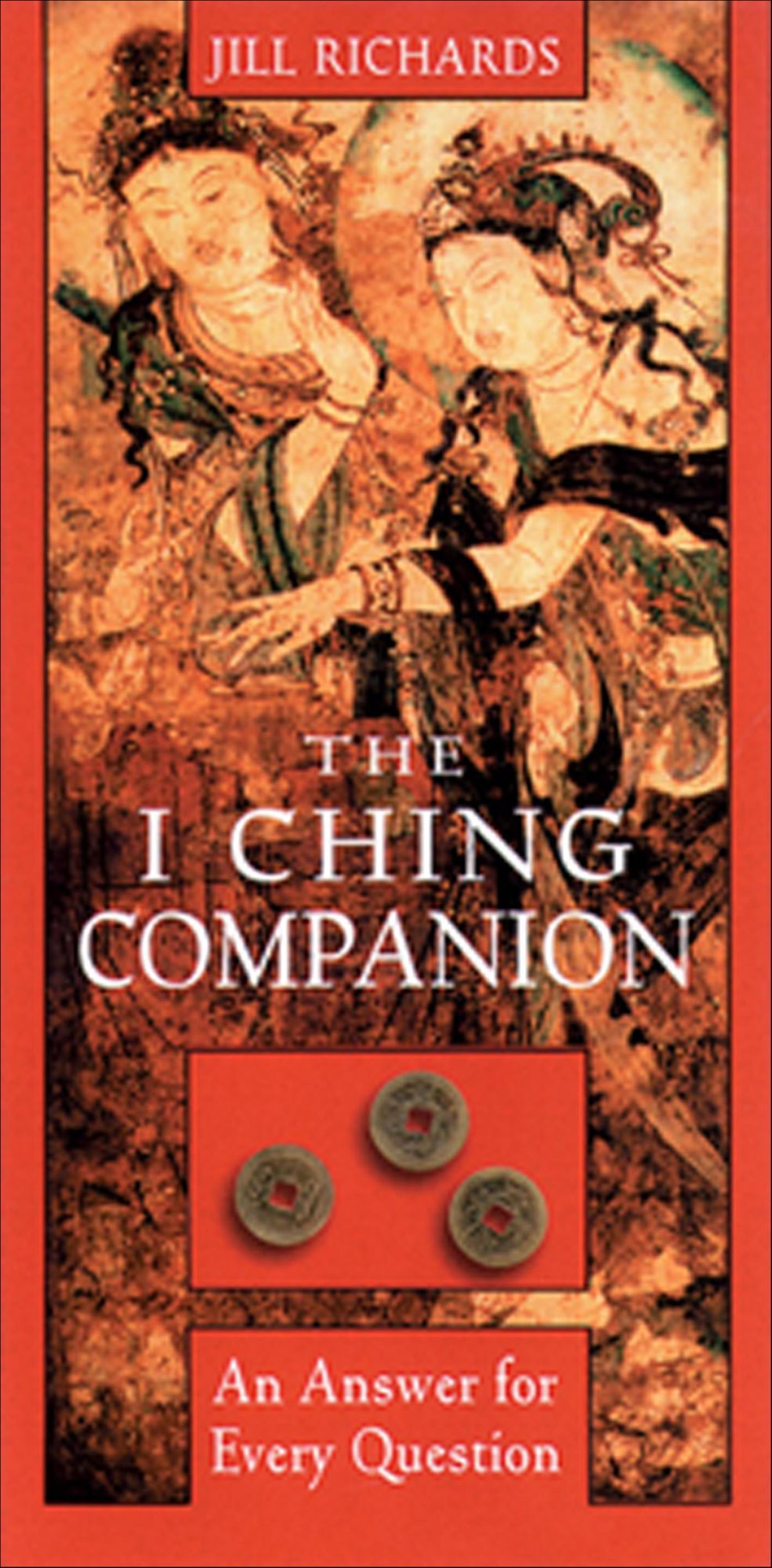 I Ching Companion: An Answer for Every Question