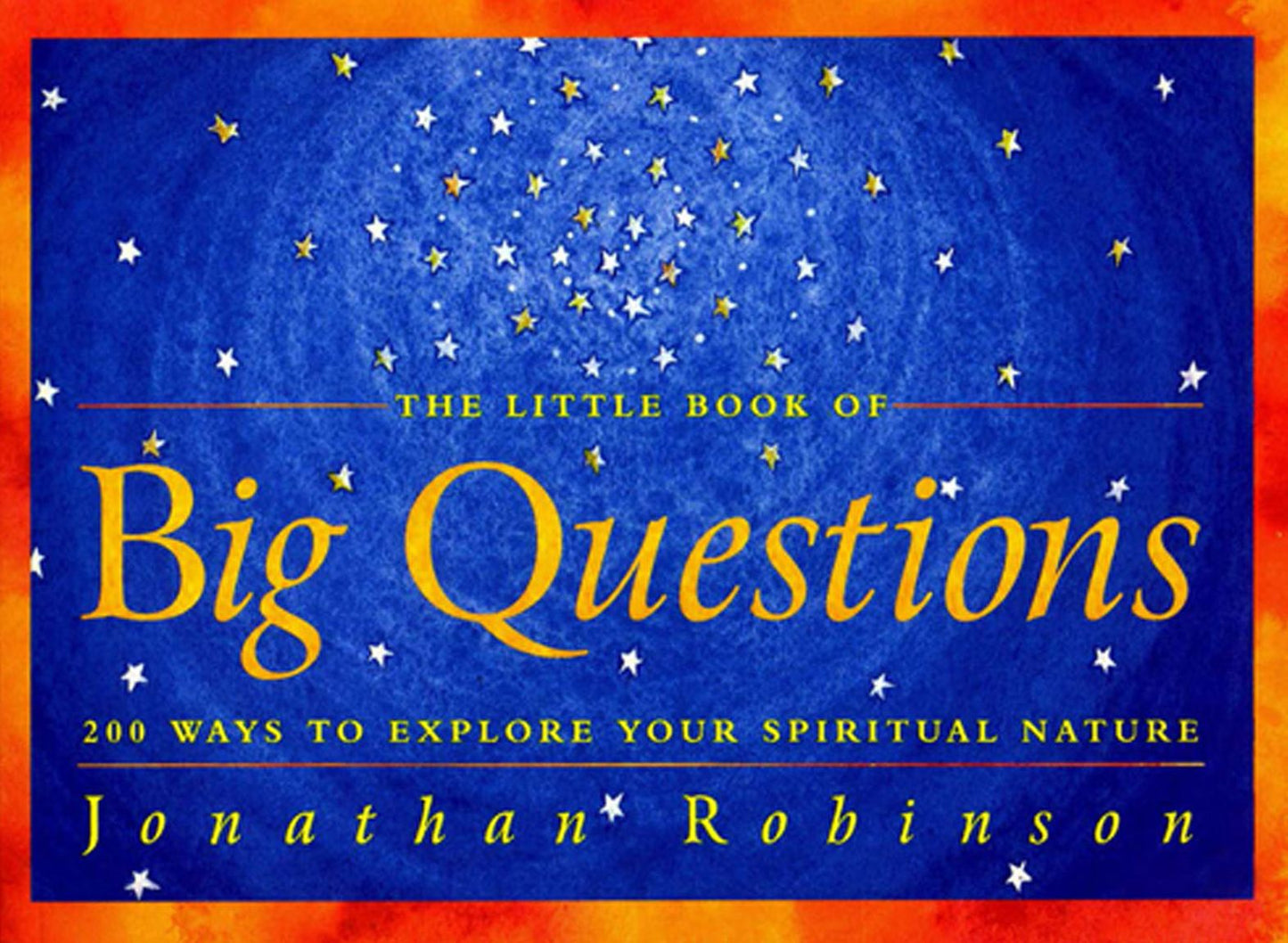 The Little Book of Big Questions: 200 Ways to Explore Your Spiritual Nature