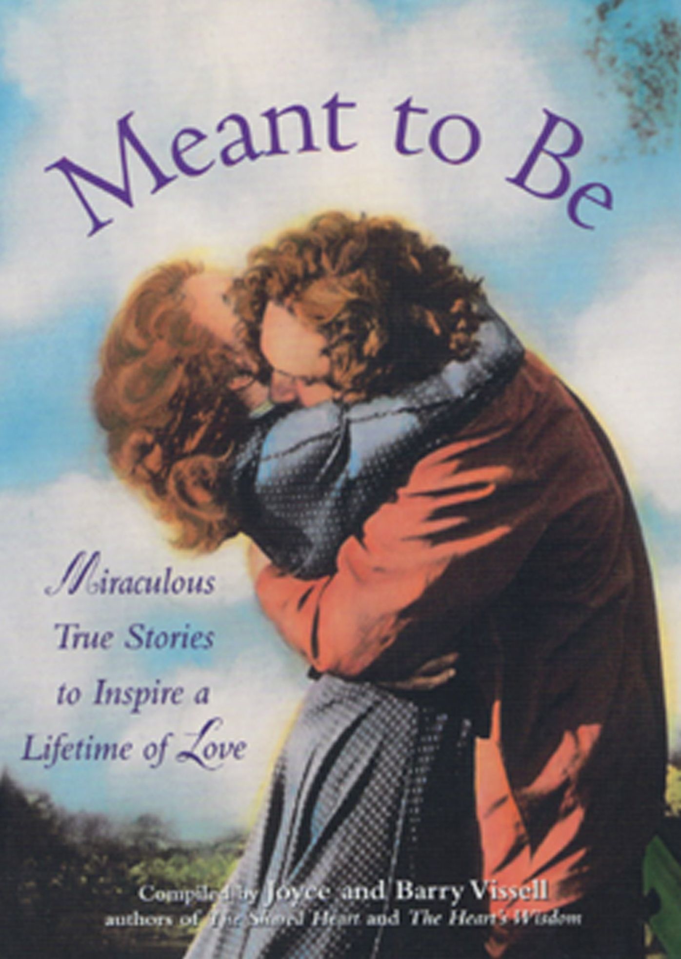 Meant to Be: Miraculous True Stories to Inspire a Lifetime of Love