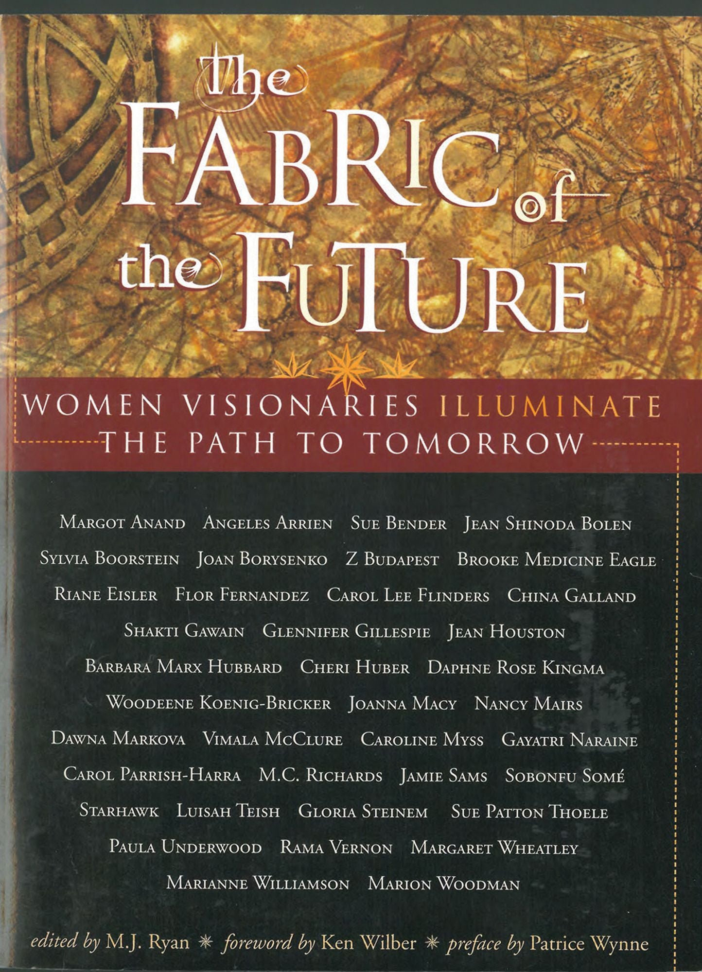 The Fabric of the Future: Women Visionaries of Today Illuminate the Path to Tomorrow