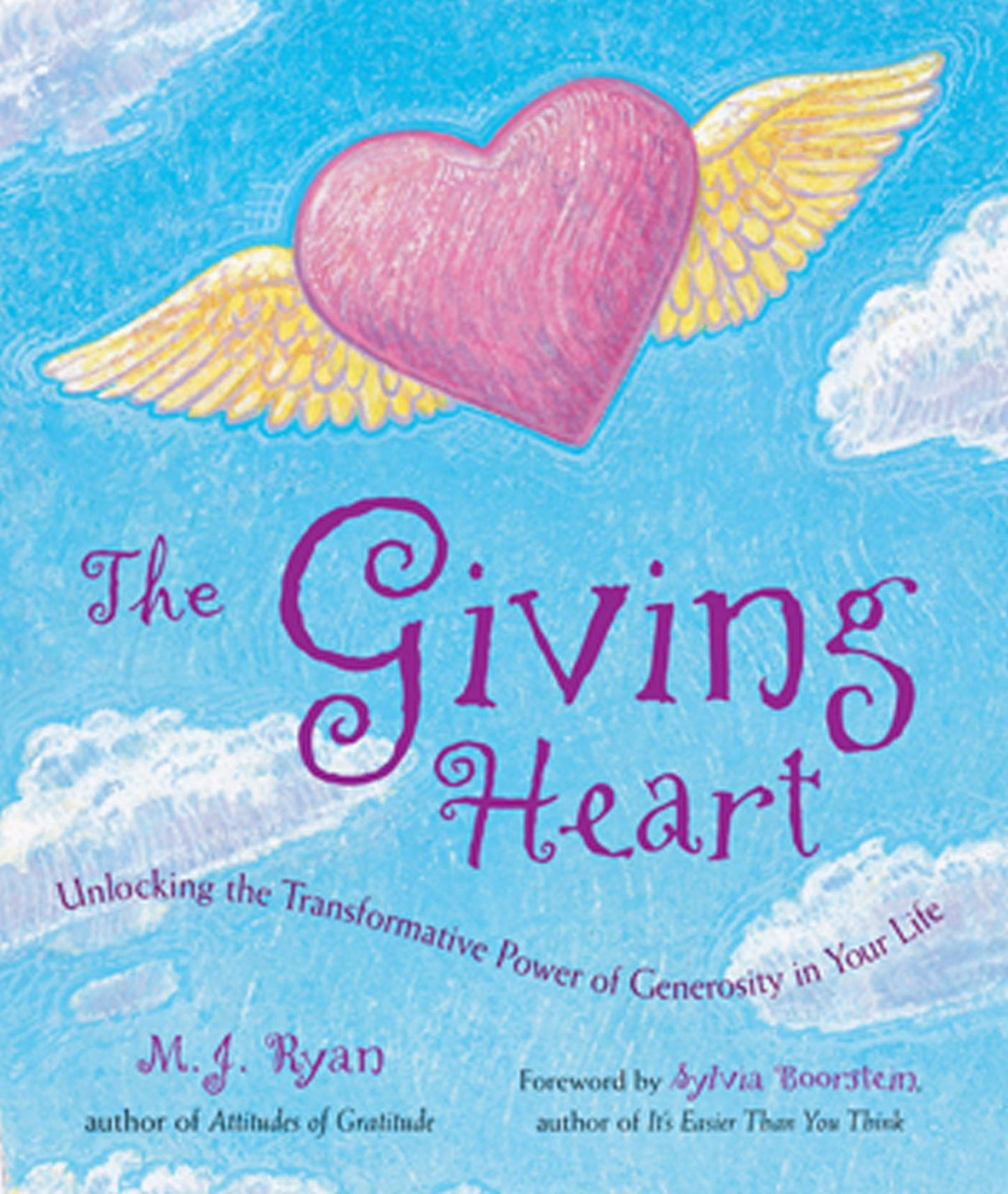 The Giving Heart: Unlocking the Transformative Power of Generosity in Your Life