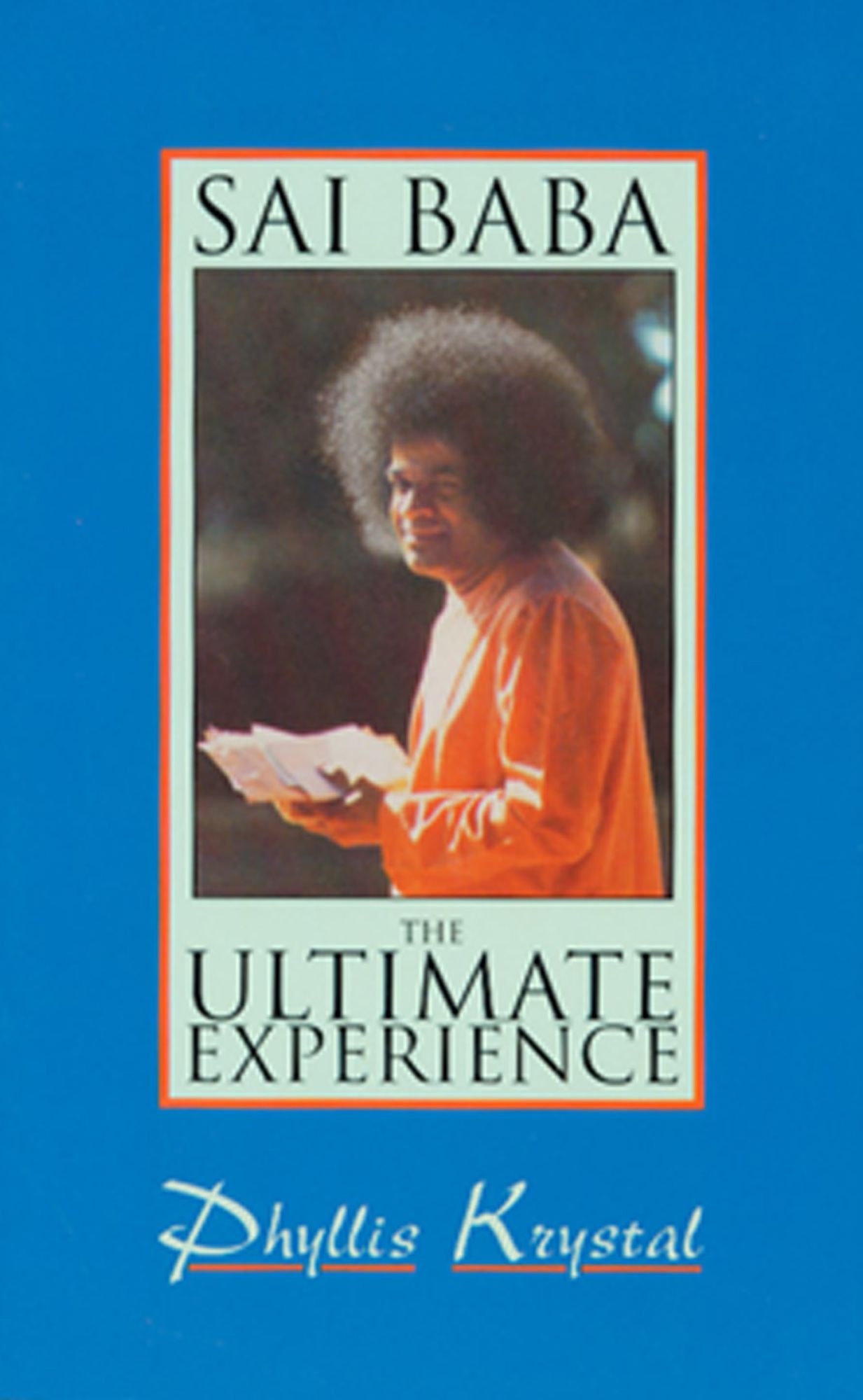 Sai Baba: The Ultimate Experience