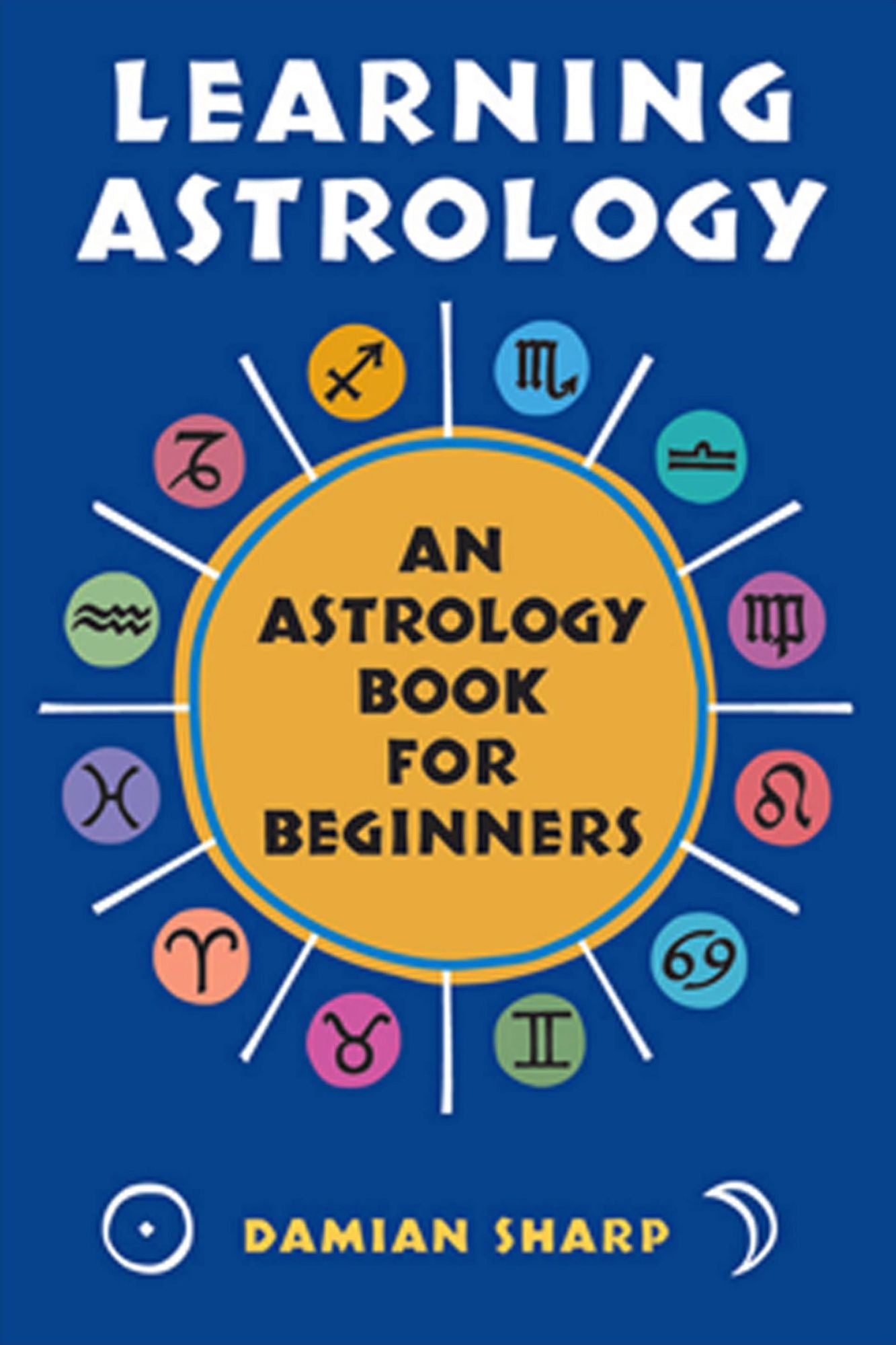Learning Astrology: An Astrology Book For Beginners