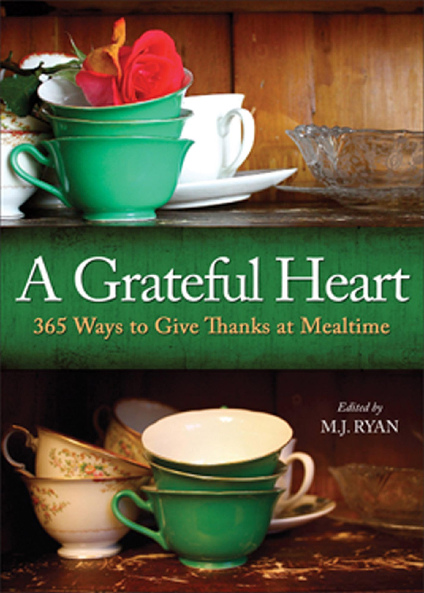 A Grateful Heart: Daily Blessings for the Evening Meal from Buddha to The Beatles