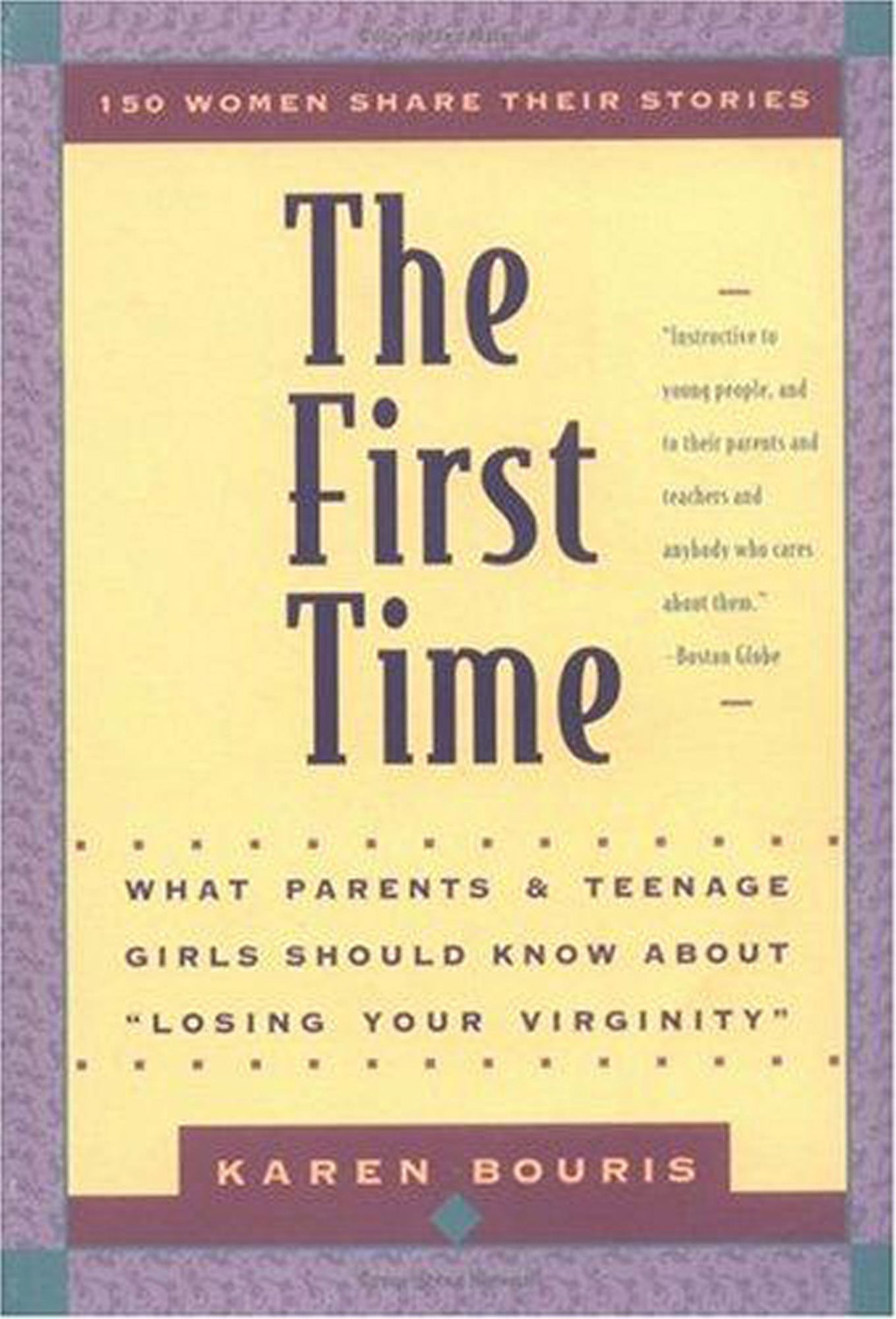 The First Time: What Parents and Teenage Girls Should Know About ''Losing Your Virginity''