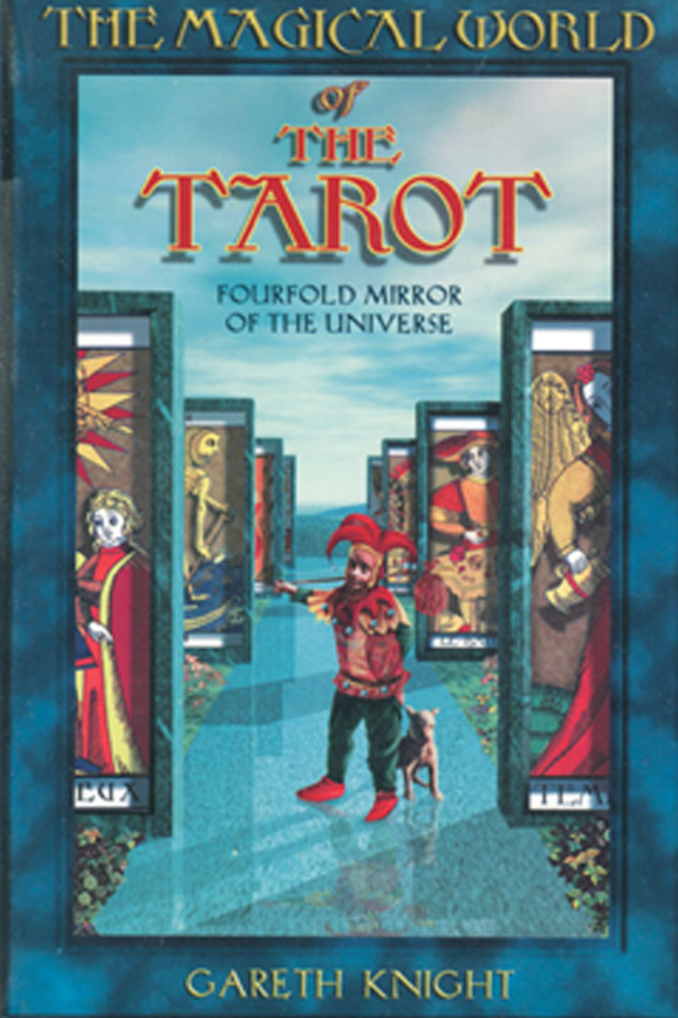 Magical World of the Tarot: Fourfold Mirror of the Universe