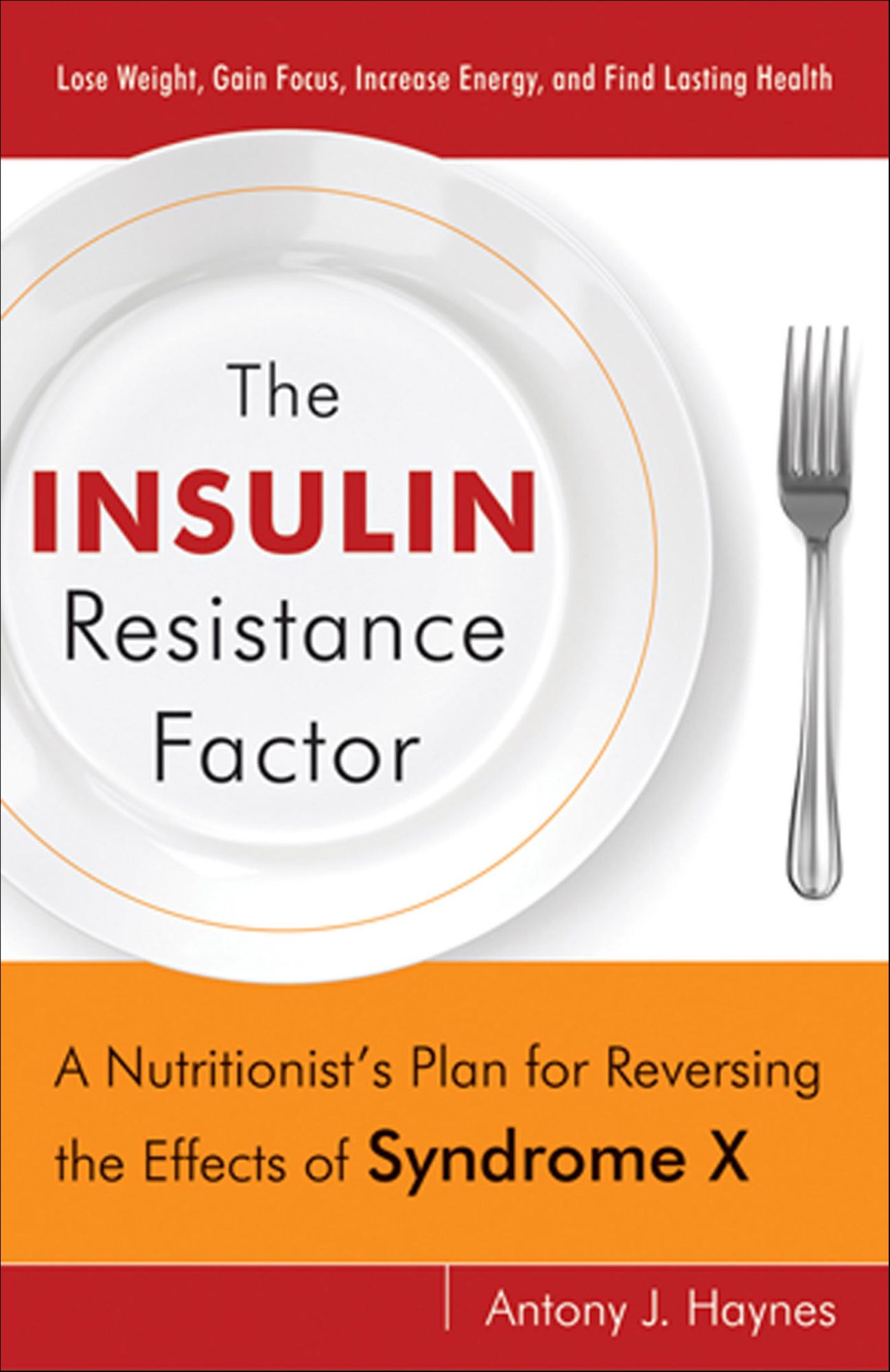 The Insulin Resistance Factor: A Nutritionist's Plan for Reversing the Effects of Syndrome X