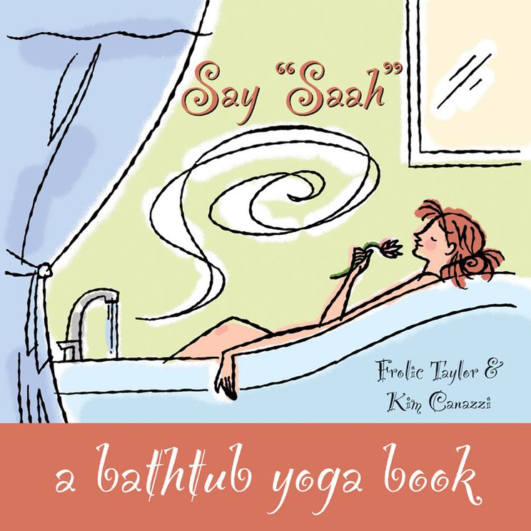 Say ''Saah'': A Bathtub Yoga Book