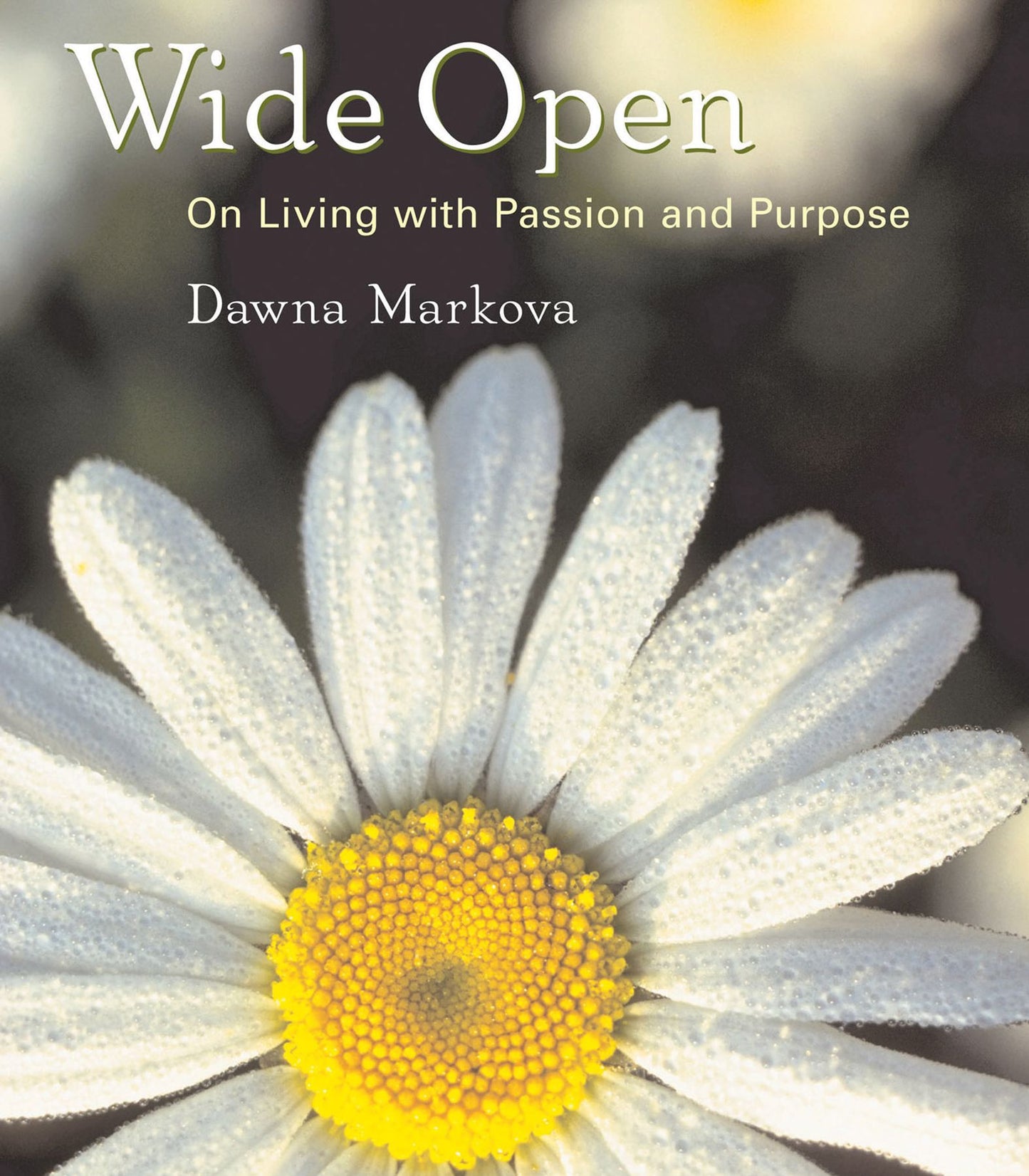 Wide Open: On Living with Purpose and Passion