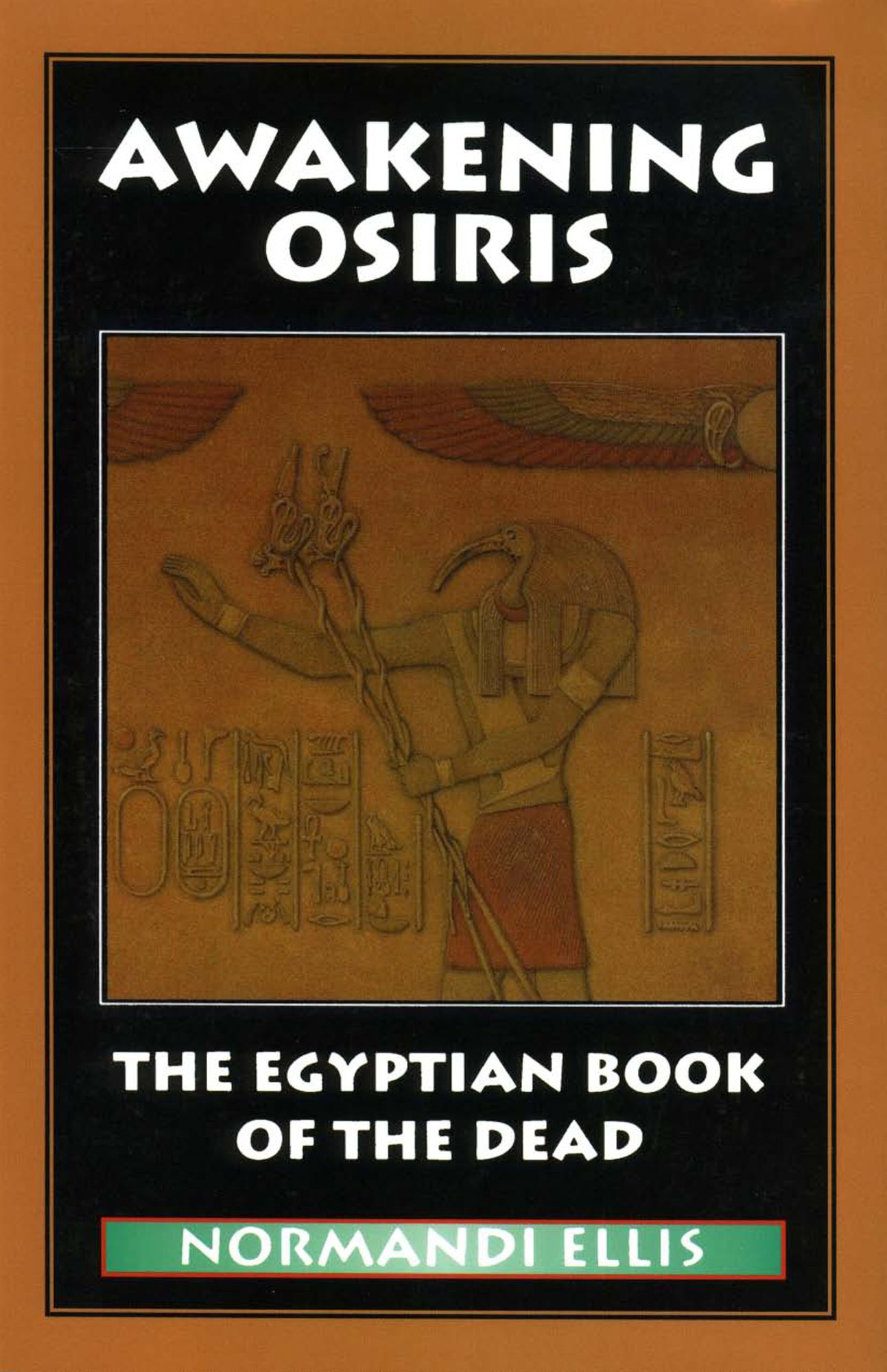Awakening Osiris: A New Translation of the Egyptian Book of the Dead