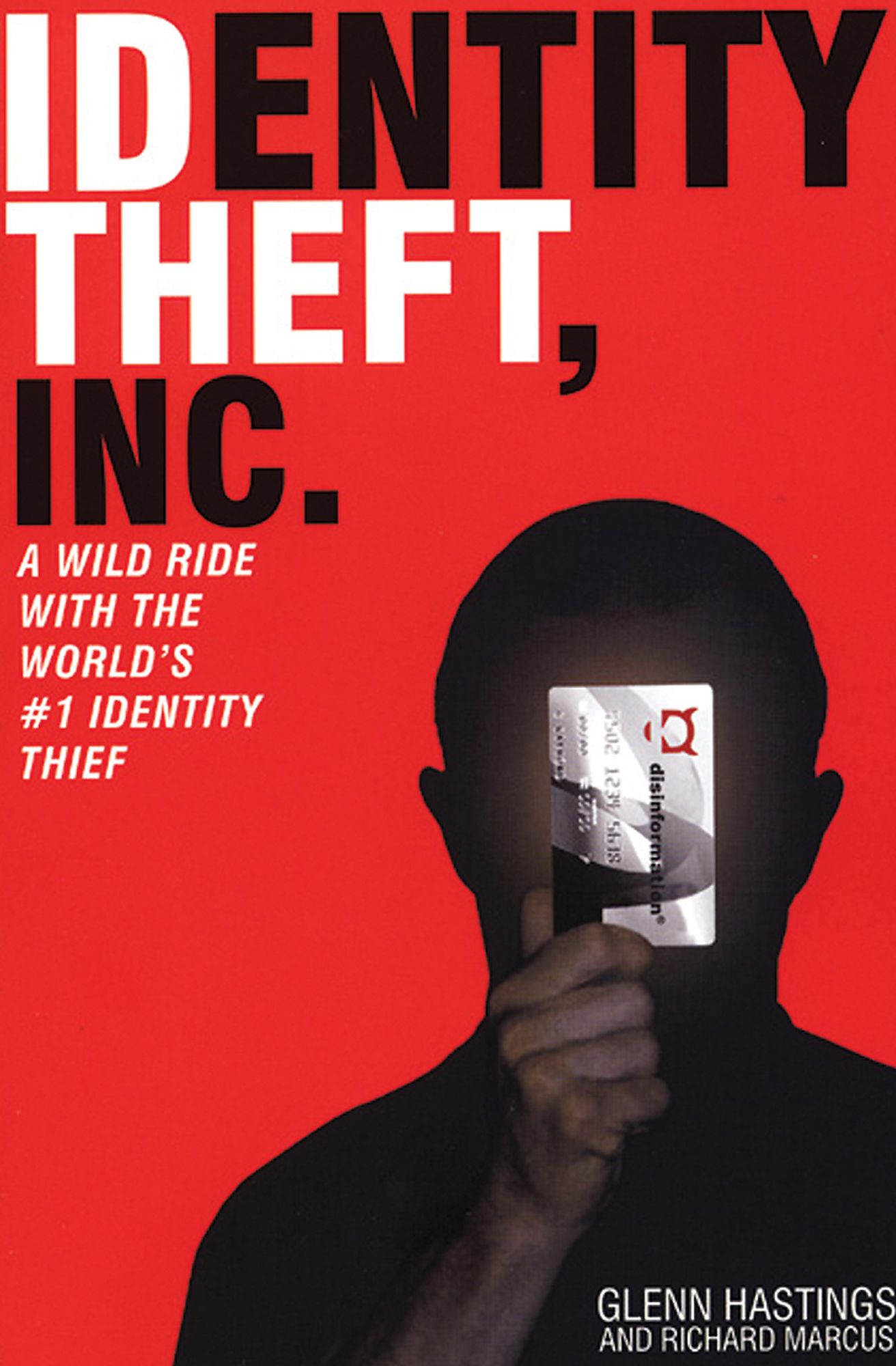 Identity Theft, Inc.: A Wild Ride with the World's #1 Identity Thief