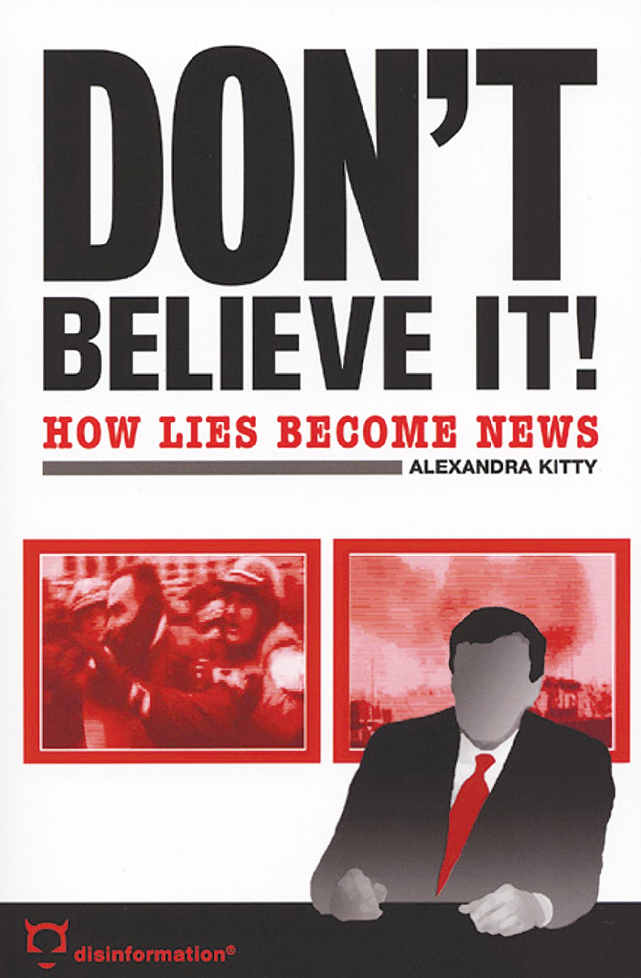 Don't Believe It!: How Lies Becomes News