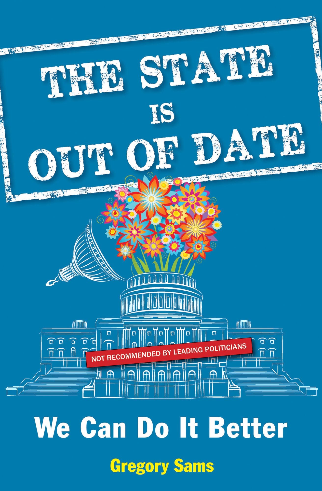 The State Is Out of Date: We Can Do It Better
