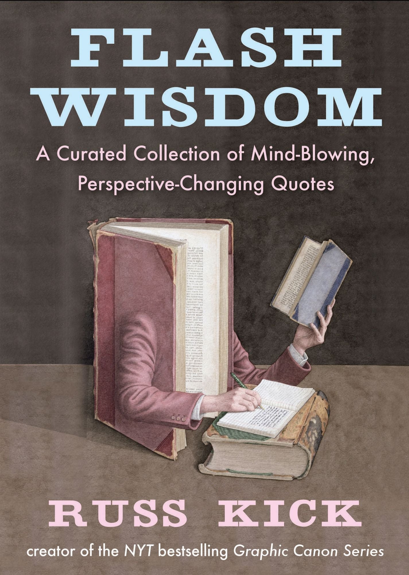 Flash Wisdom: A Curated Collection of Mind-Blowing, Perspective-Changing Quotes