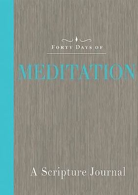 Forty Days of Meditation: A Scripture Journal