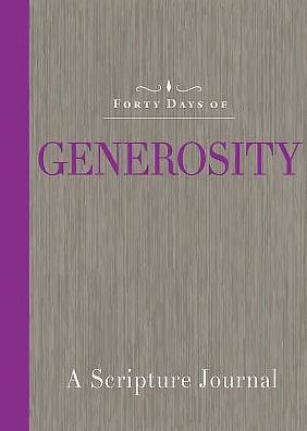 Forty Days of Generosity: A Scripture Journal