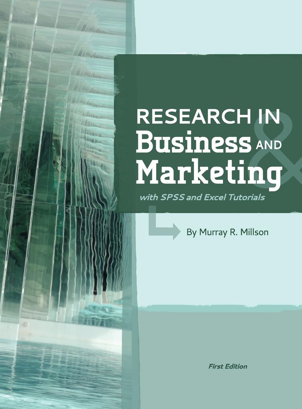 Research In Business And Marketing (With Spss And Excel Tutorials)
