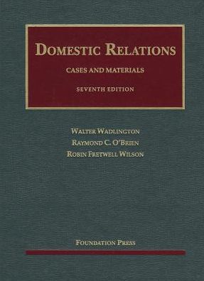 Cases and Materials on Domestic Relations, 7th