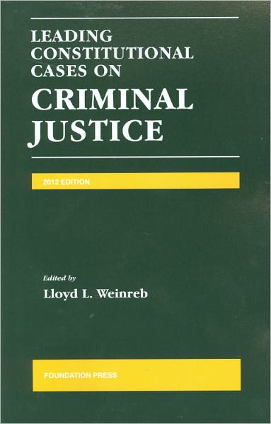 Leading Constitutional Cases on Criminal Justice 2012