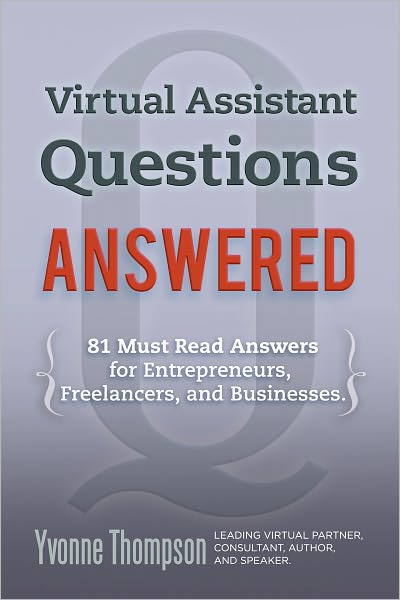 Virtual Assistant Questions Answered: 81 Must Read Answers for Entrepreneurs, Freelancers, and Businesses