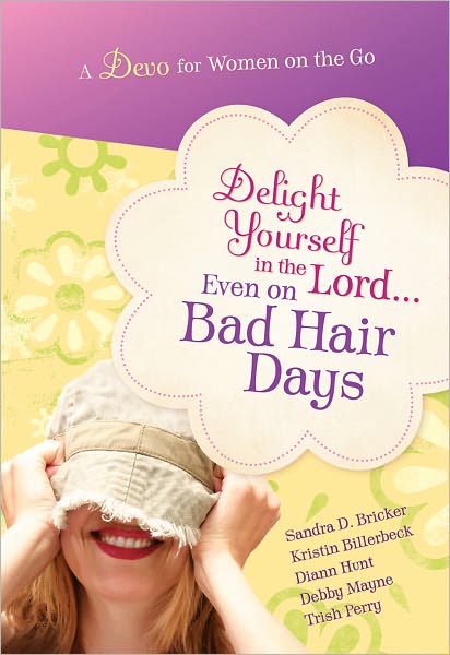 Delight Yourself in the Lord...Even on Bad Hair Days