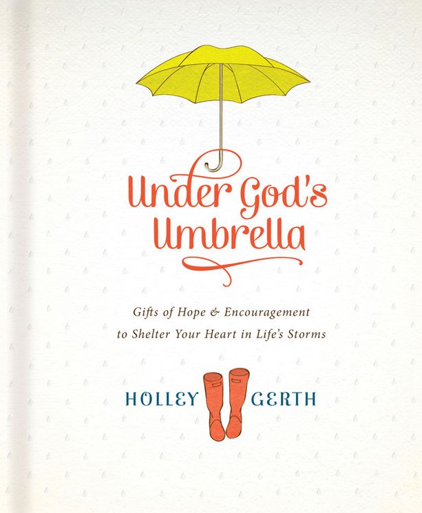 Under God's Umbrella: Gifts of Hope and Encouragement to Shelter Your Heart in Life's Storms (Large Print -- QA test)