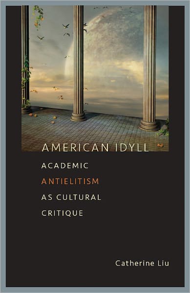 American Idyll: Academic Antielitism as Cultural Critique