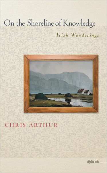 On the Shoreline of Knowledge: Irish Wanderings