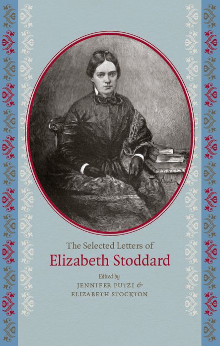 The Selected Letters of Elizabeth Stoddard