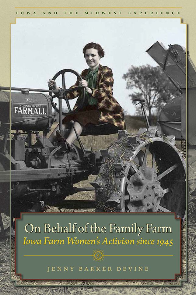 On Behalf of the Family Farm: Iowa Farm Women's Activism since 1945