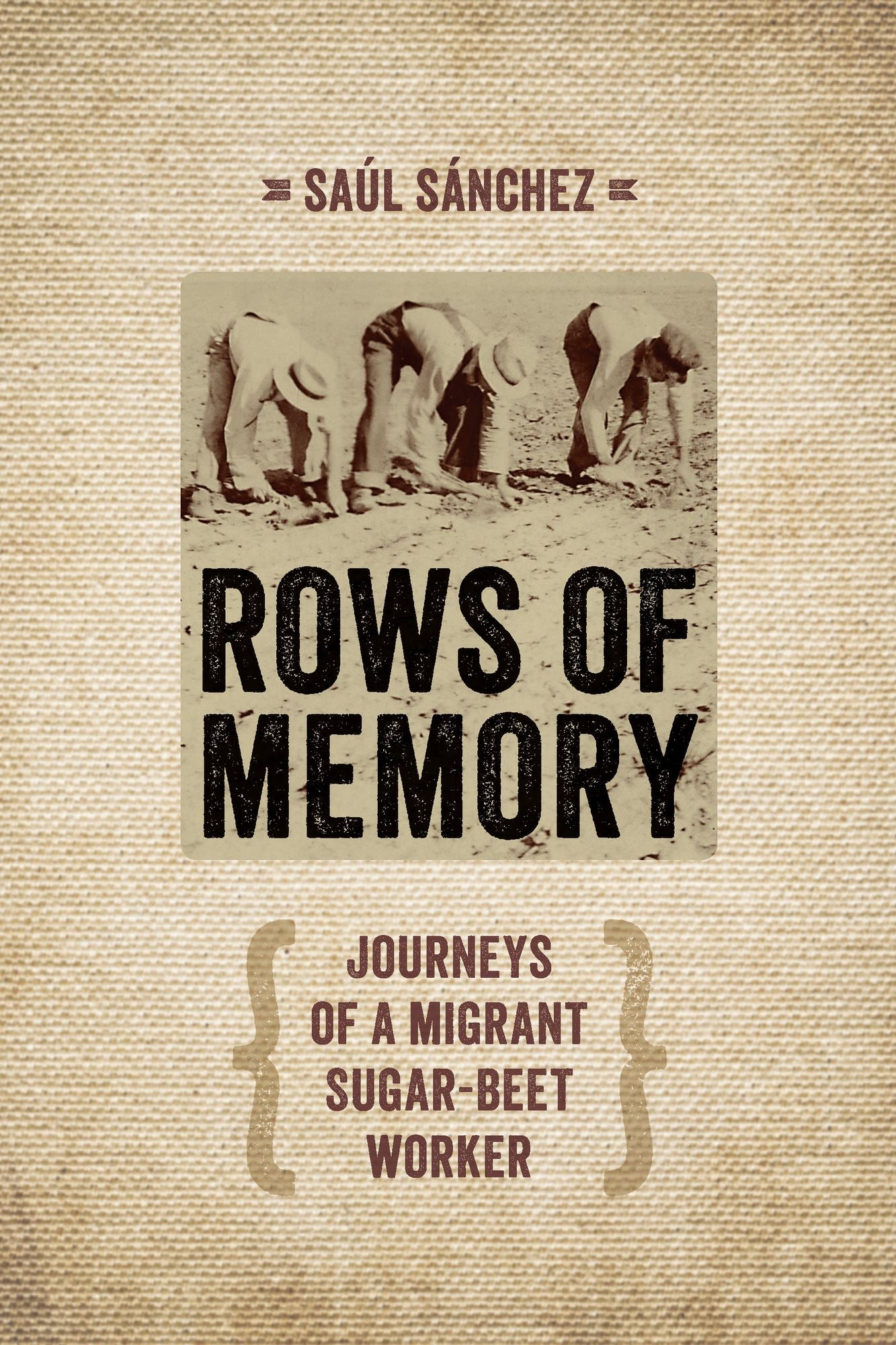 Rows of Memory: Journeys of a Migrant Sugar-Beet Worker