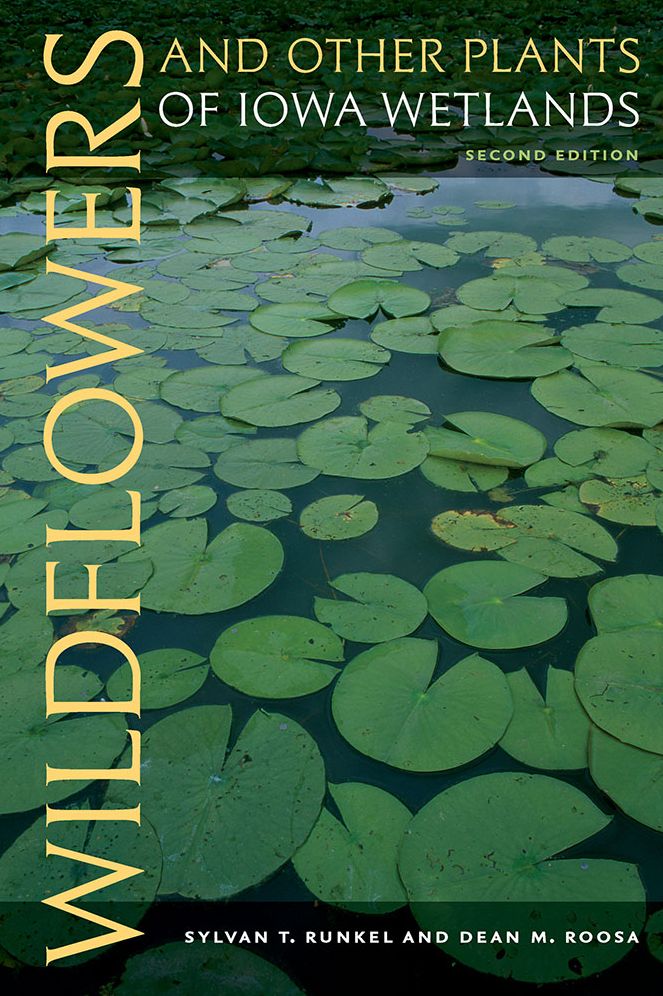 Wildflowers and Other Plants of Iowa Wetlands, 2nd Edition