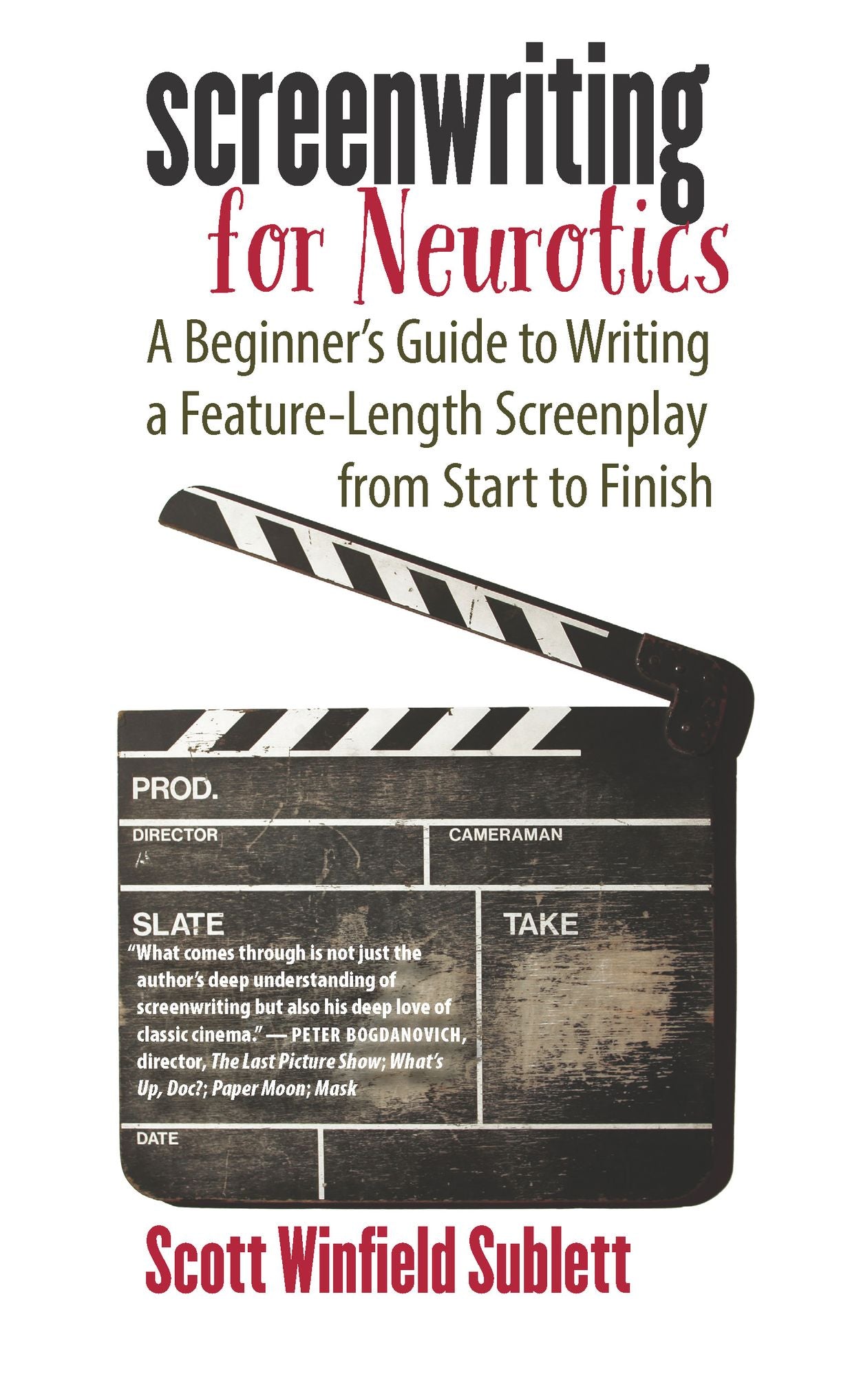 Screenwriting for Neurotics: A Beginner's Guide to Writing a Feature-Length Screenplay from Start to Finish