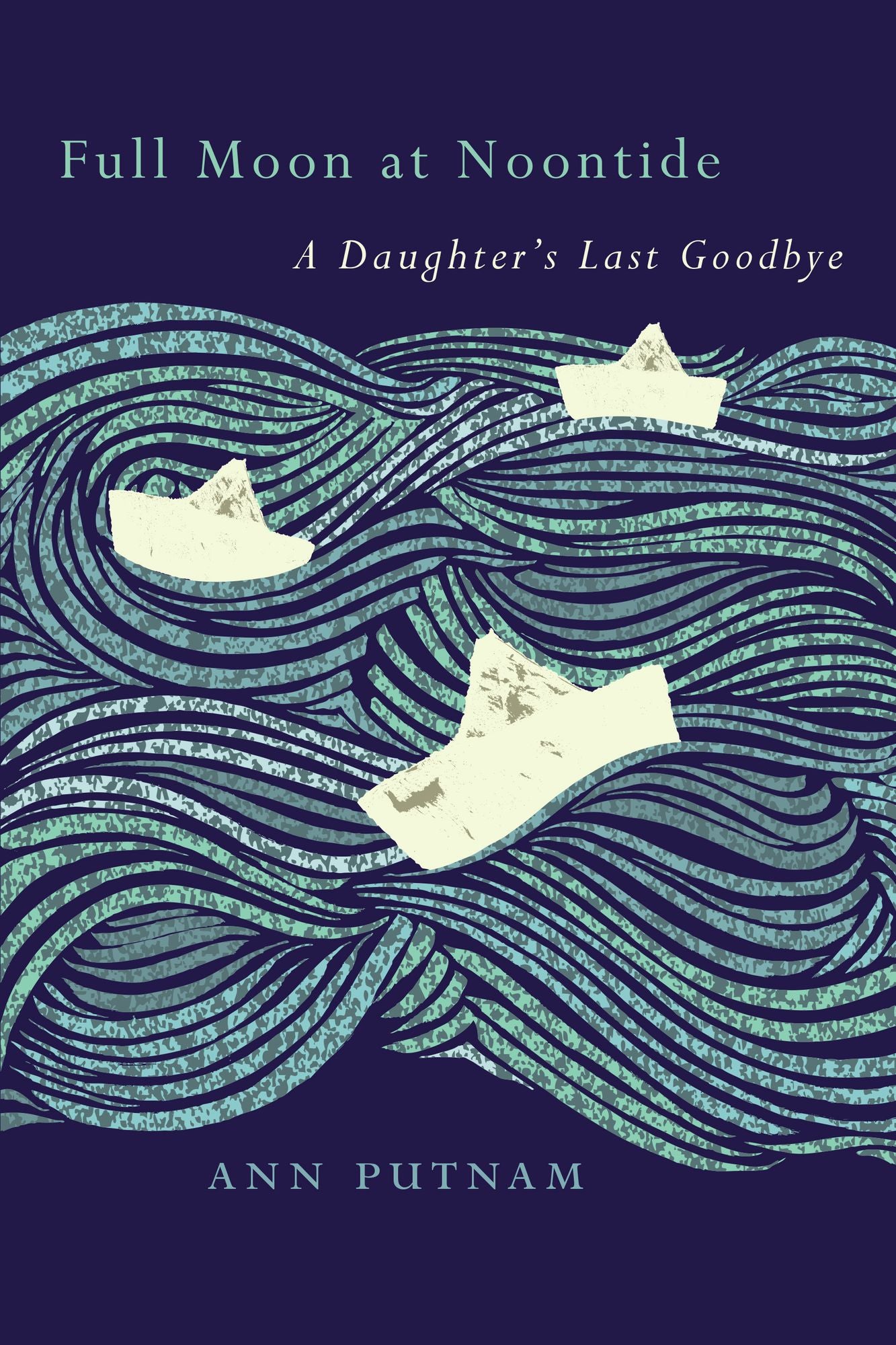 Full Moon at Noontide: A Daughter's Last Goodbye
