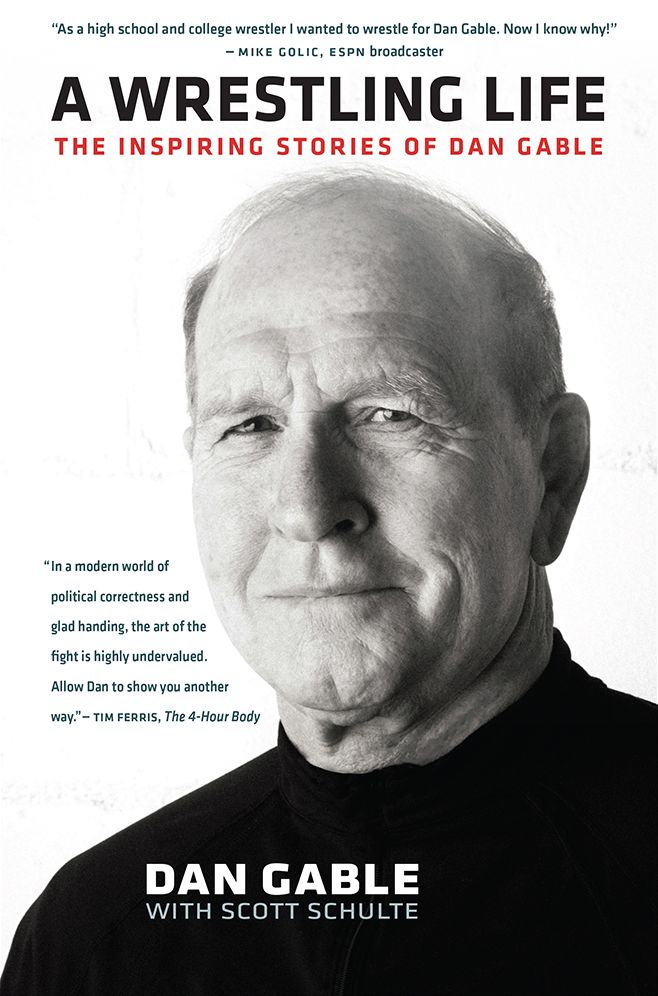 A Wrestling Life: The Inspiring Stories of Dan Gable