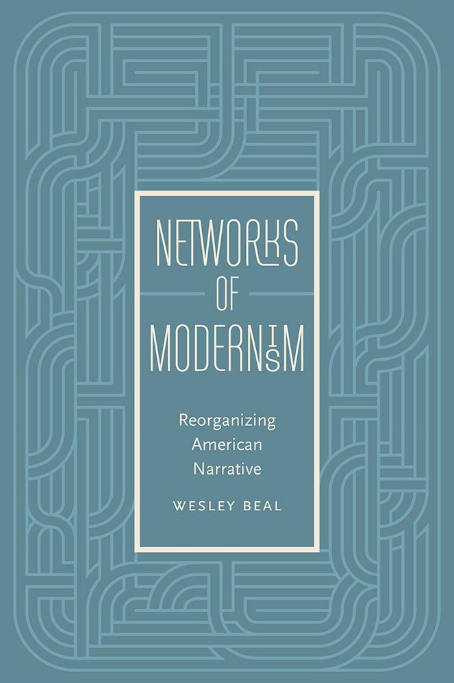 Networks of Modernism: Reorganizing American Narrative