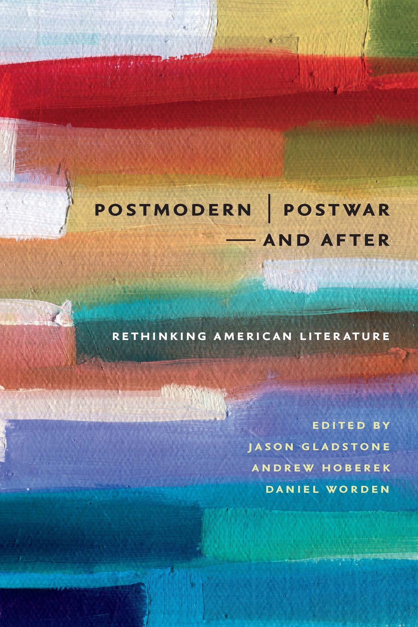 Postmodern/Postwar and After: Rethinking American Literature