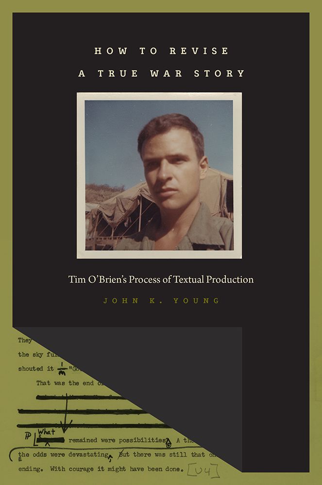 How to Revise a True War Story: Tim O'Brien's Process of Textual Production