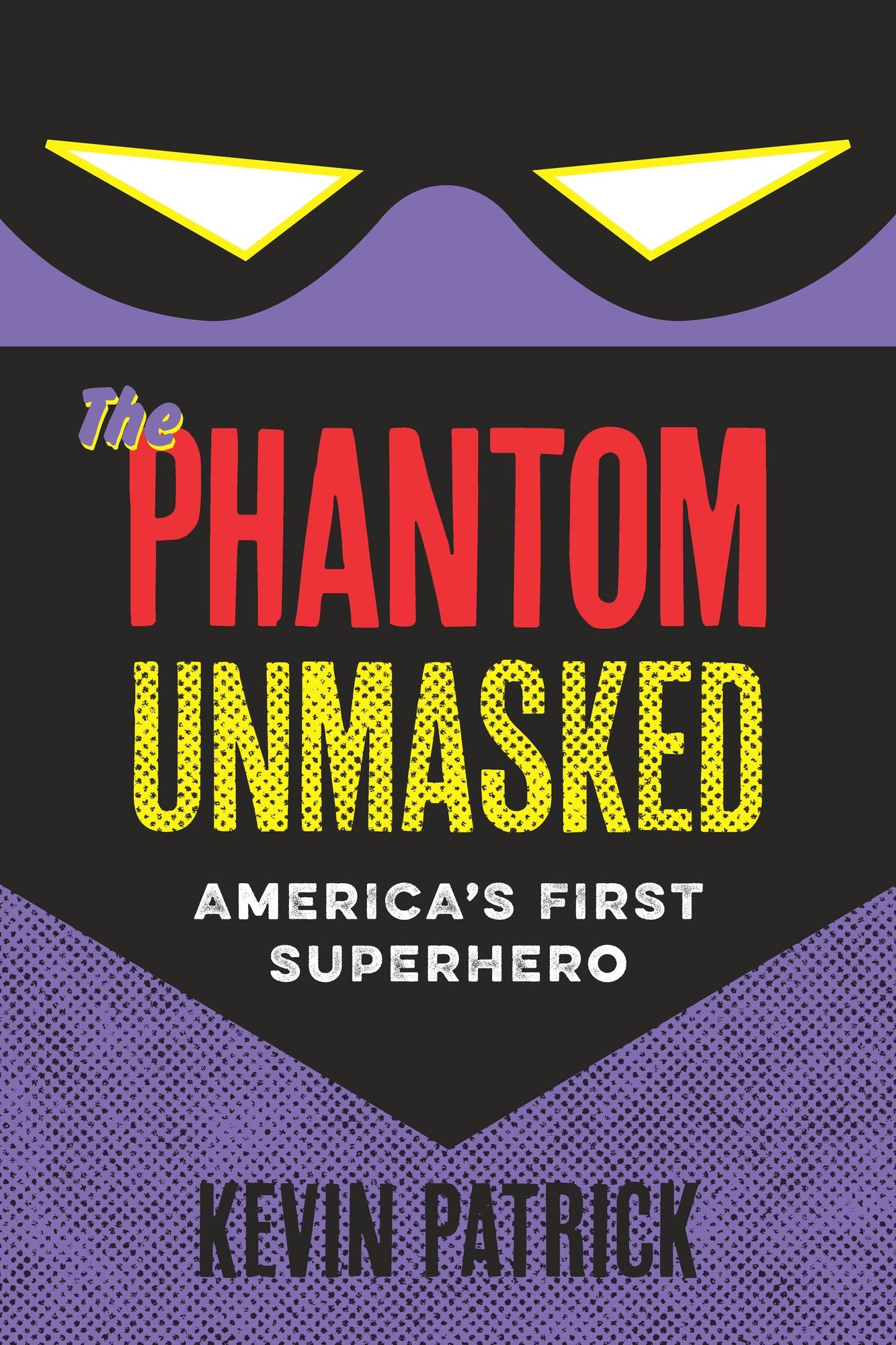 The Phantom Unmasked: America's First Superhero
