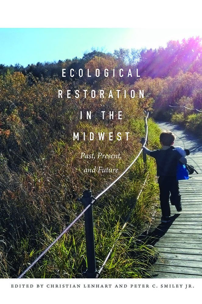 Ecological Restoration in the Midwest: Past, Present, and Future
