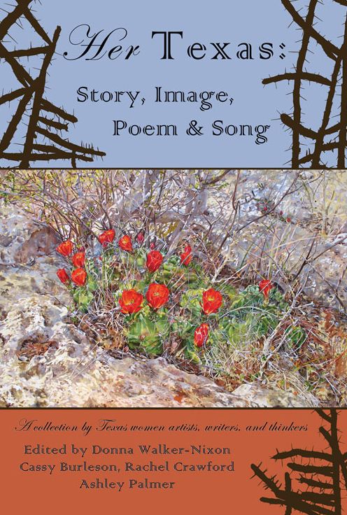 Her Texas: Story, Image, Poem & Song