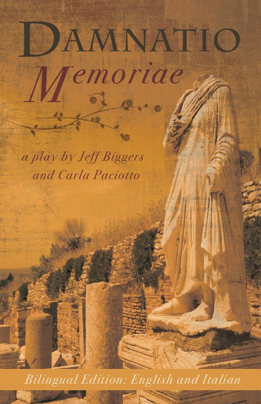 Damnatio Memoriae: a play / una commedia