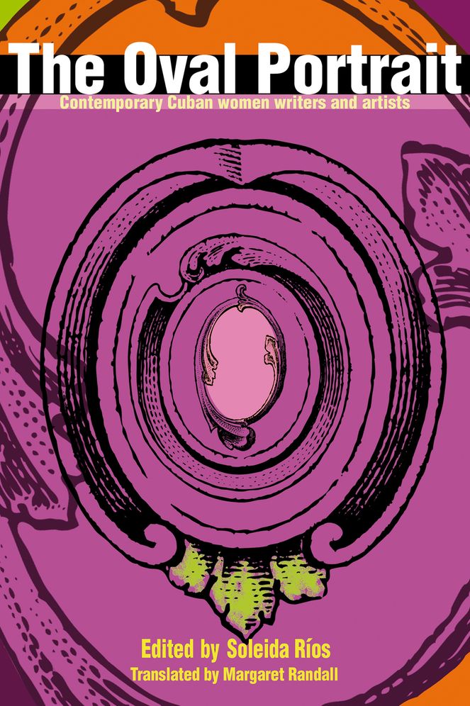The Oval Portrait: Contemporary Cuban Women Writers and Artists