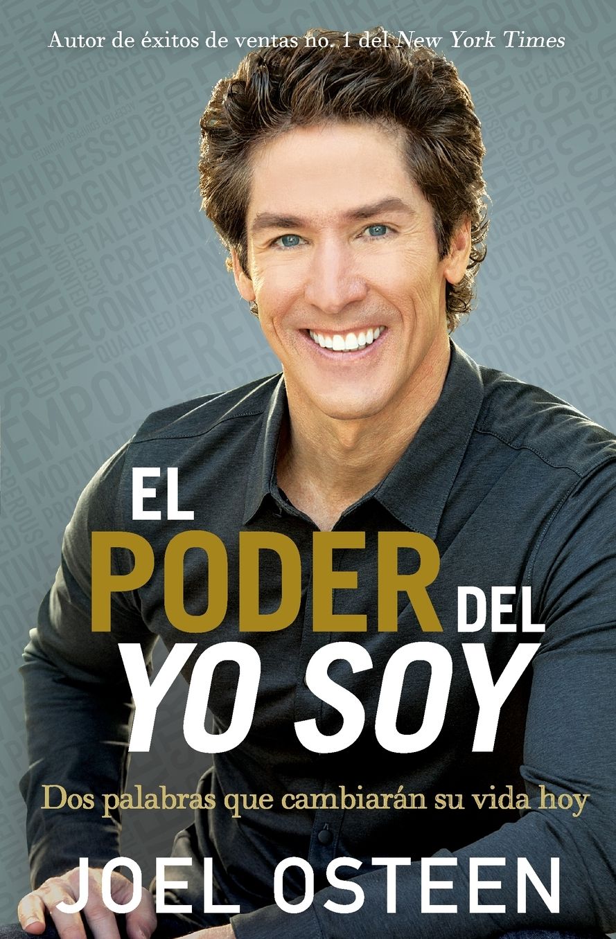 El poder del yo soy: Dos palabras que cambiaran su vida hoy